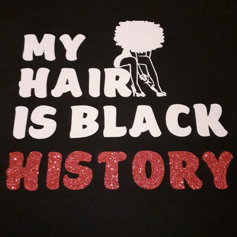 My Hair Is Black History T Shirt Natural Hair